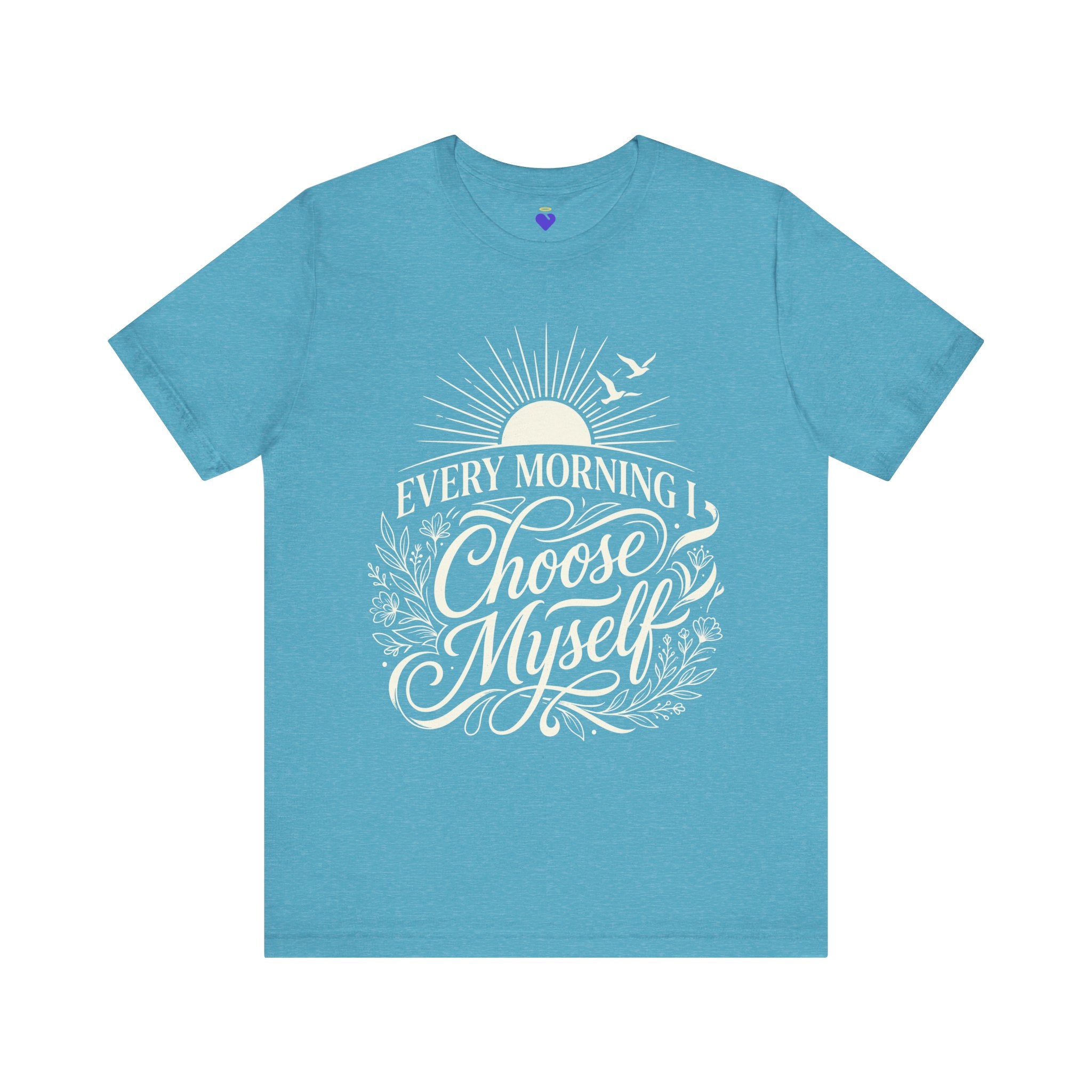 Every Morning I Choose Me T-Shirt | Unisex Jersey Short Sleeve