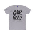 God I Don’t Need Space  | Unisex Premium Cotton T-Shirt