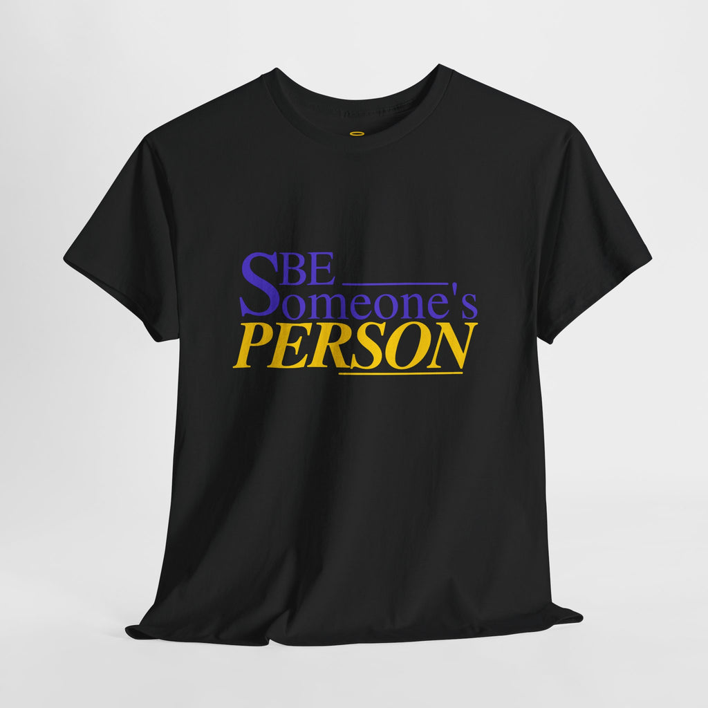Be Someone's Person T-Shirt | Unisex Classic T-Shirt