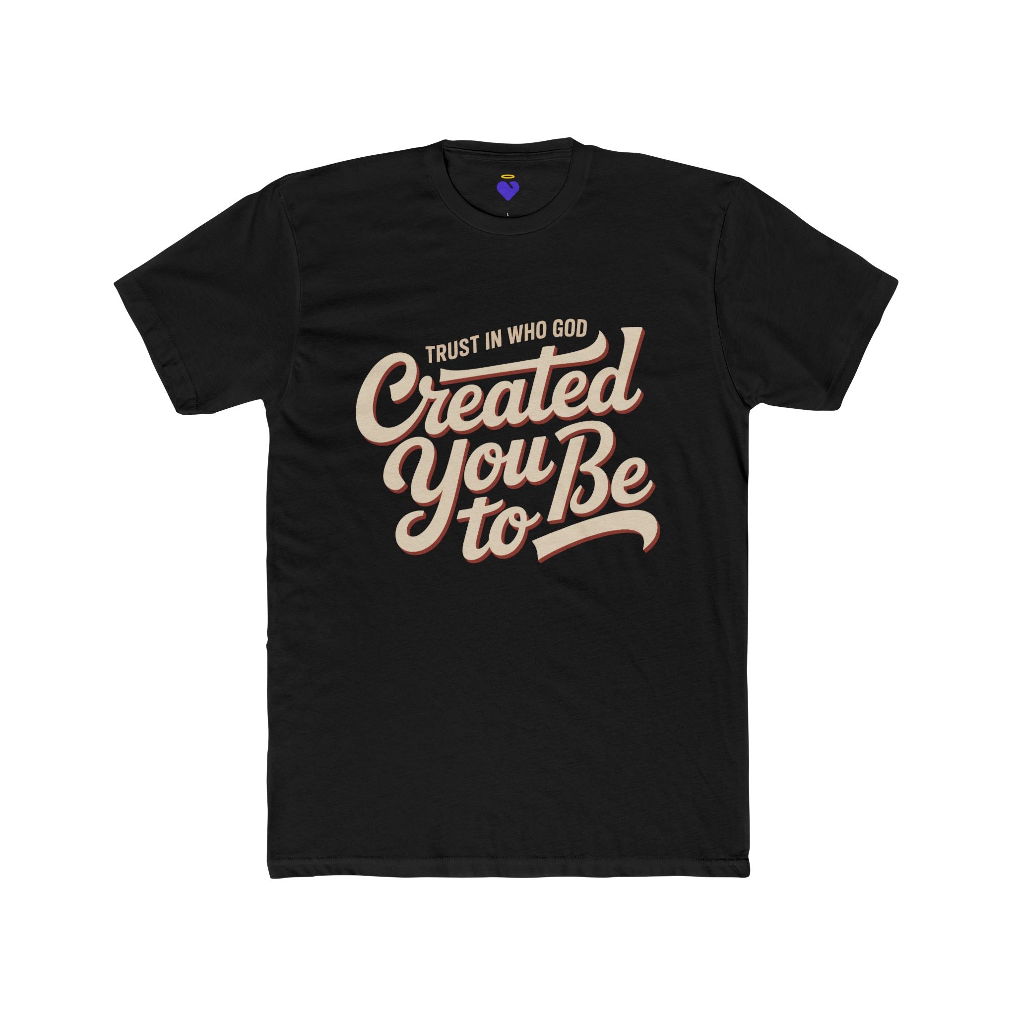 Trust in Who God Created You To Be T-Shirt | Unisex Premium Cotton T-Shirt
