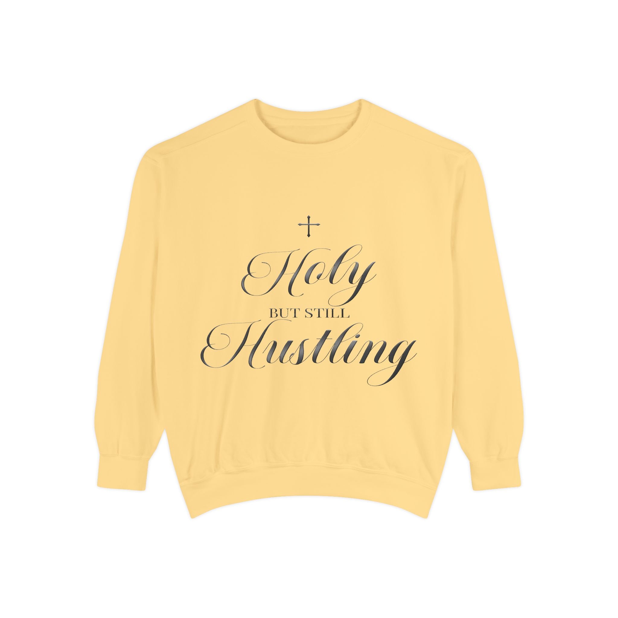 Holy But Still Hustling - Inspirational Crewneck Sweatshirt