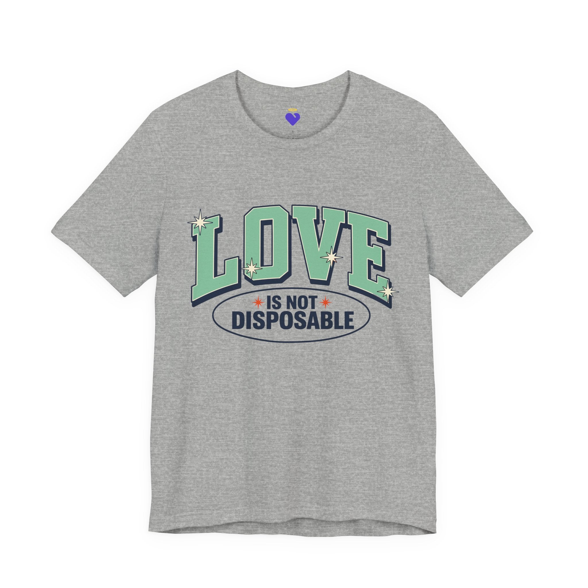 Love is not Disposable | Unisex Jersey Short Sleeve T-Shirt