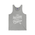 No Pressure, Just Purpose | Men's Staple Tank Top