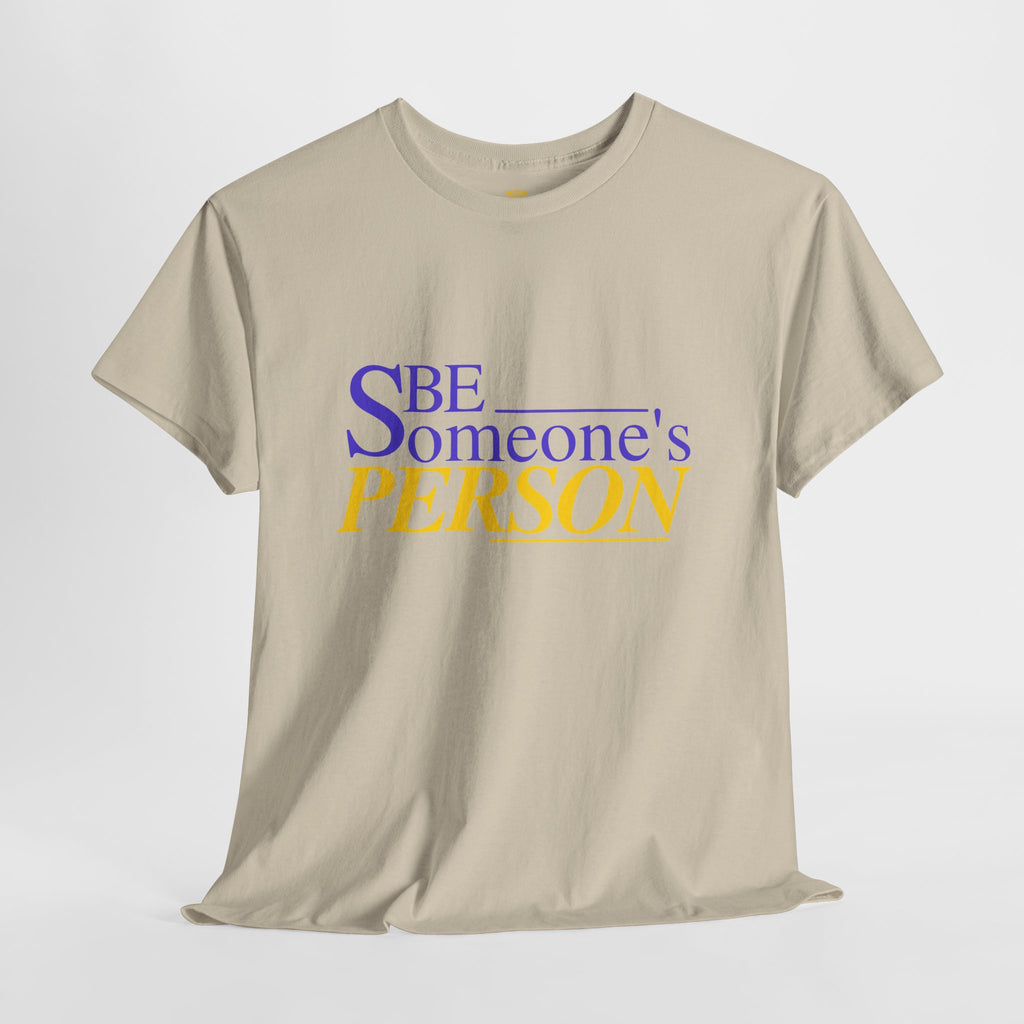 Be Someone's Person T-Shirt | Unisex Classic T-Shirt