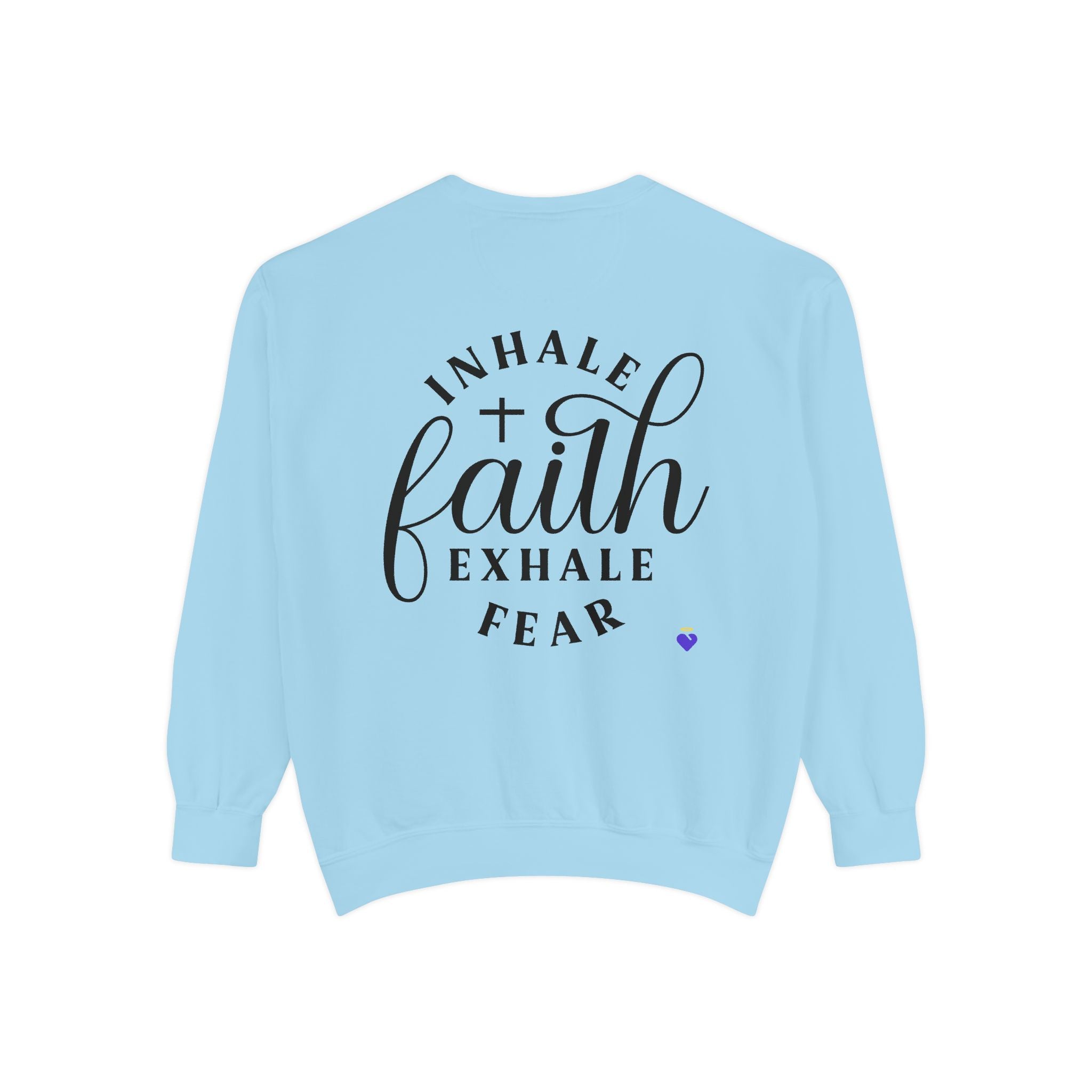 Inhale Faith | Unisex Dyed Sweatshirt