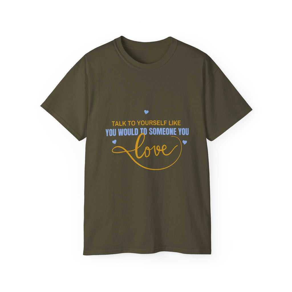 Talk to yourself - Motivational Love Tee