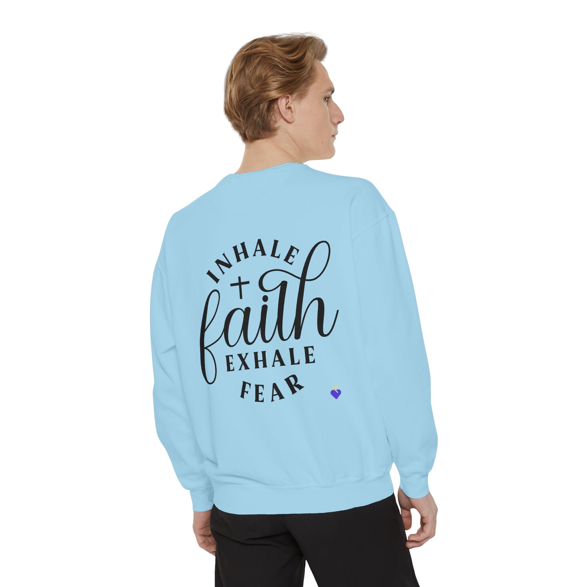 Inhale Faith | Unisex Dyed Sweatshirt