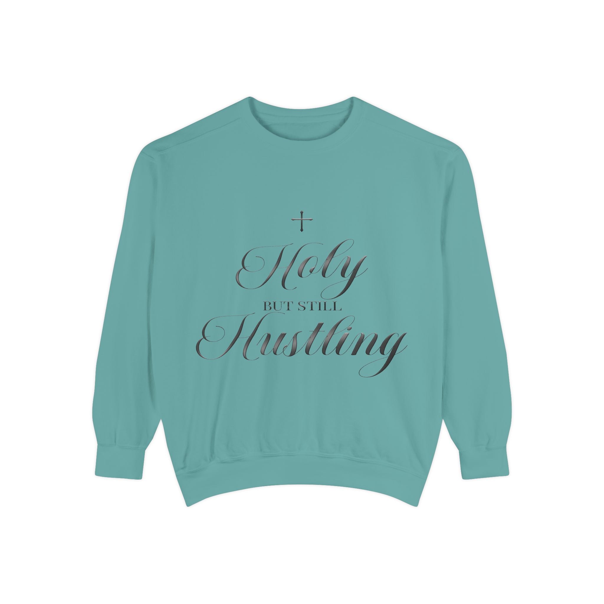 Holy But Still Hustling - Inspirational Crewneck Sweatshirt