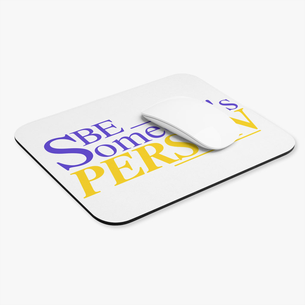 Be Someone's Person | Mouse Pad