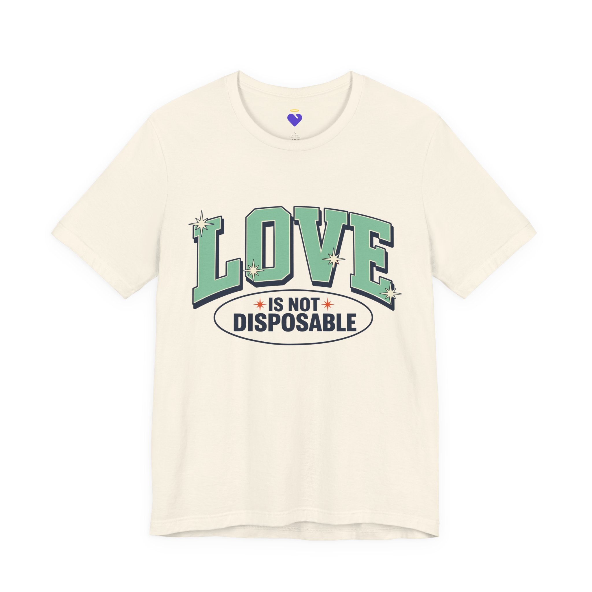 Love is not Disposable | Unisex Jersey Short Sleeve T-Shirt