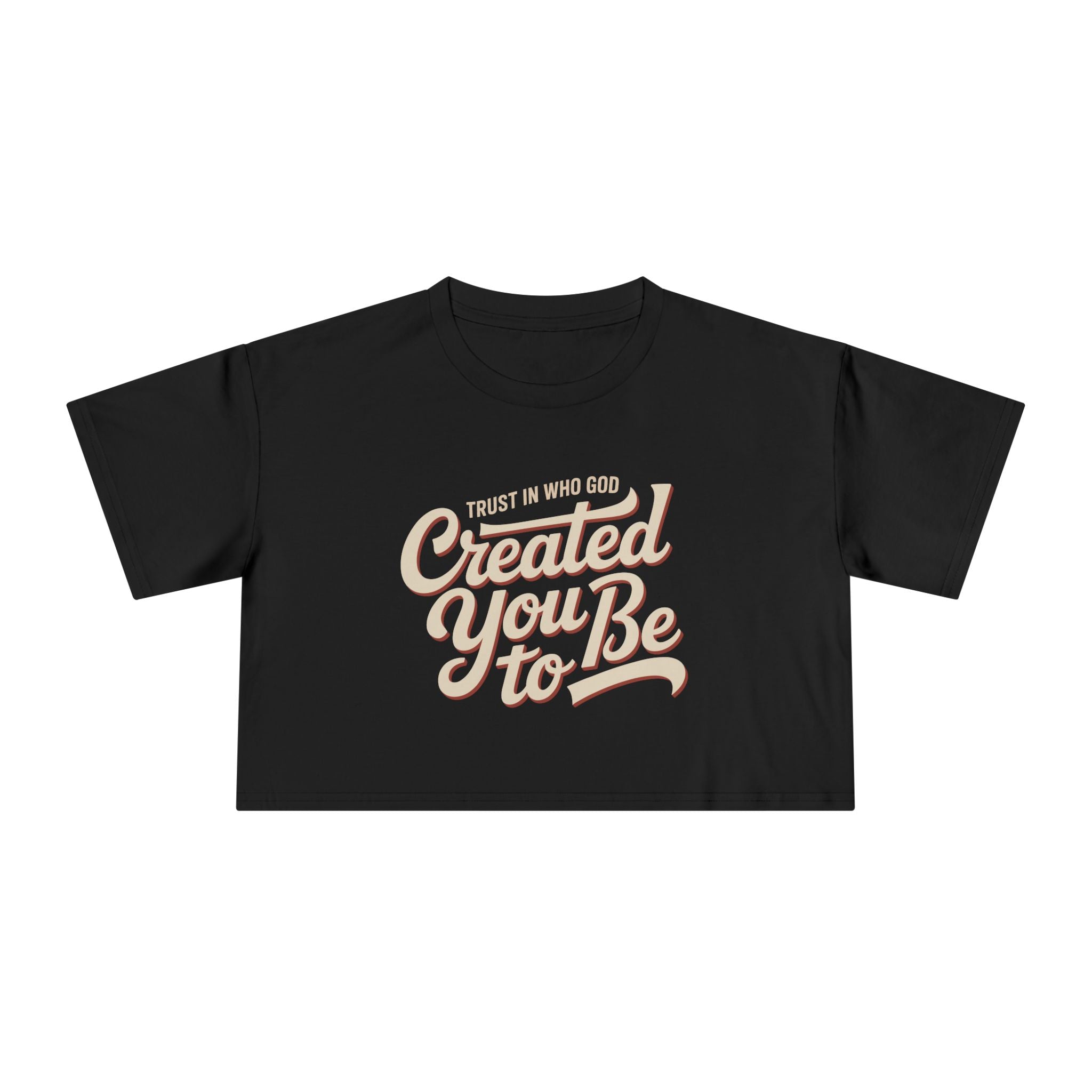 Trust in Who God Created You to Be | Women's Crop Top