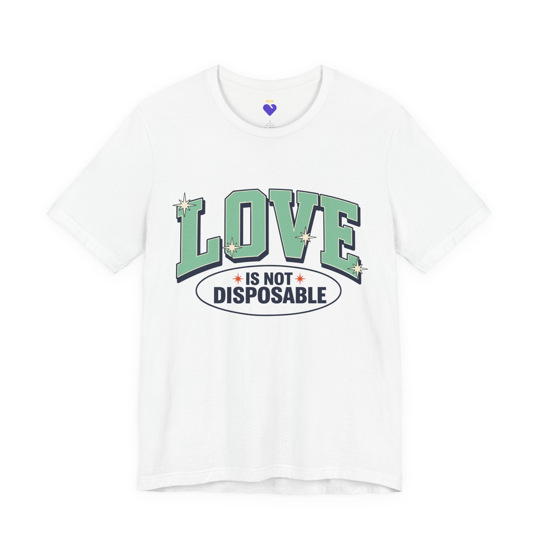 Love is not Disposable | Unisex Jersey Short Sleeve T-Shirt