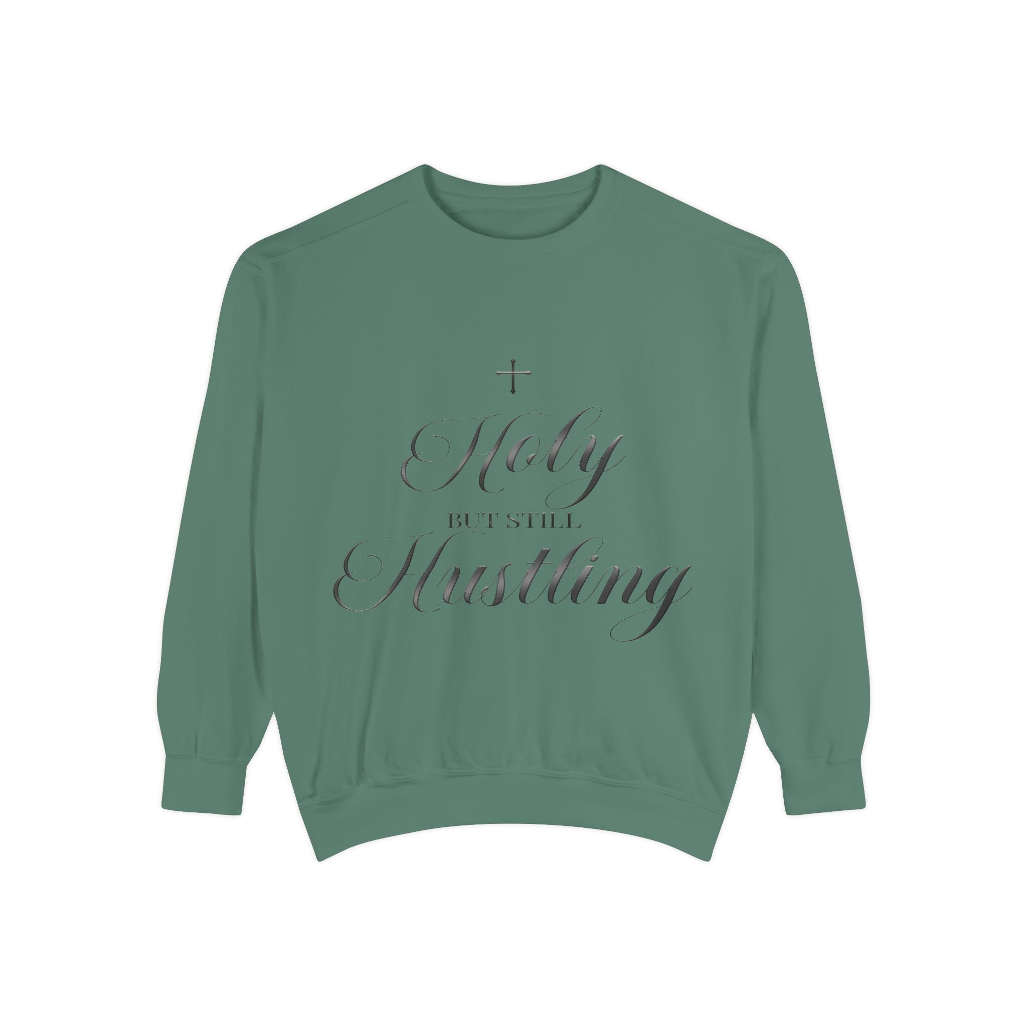 Holy But Still Hustling - Inspirational Crewneck Sweatshirt
