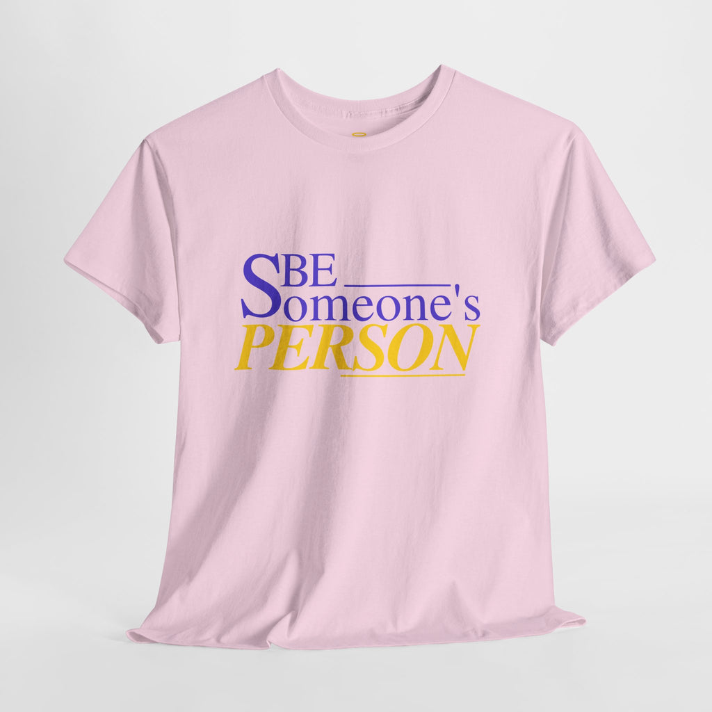 Be Someone's Person T-Shirt | Unisex Classic T-Shirt
