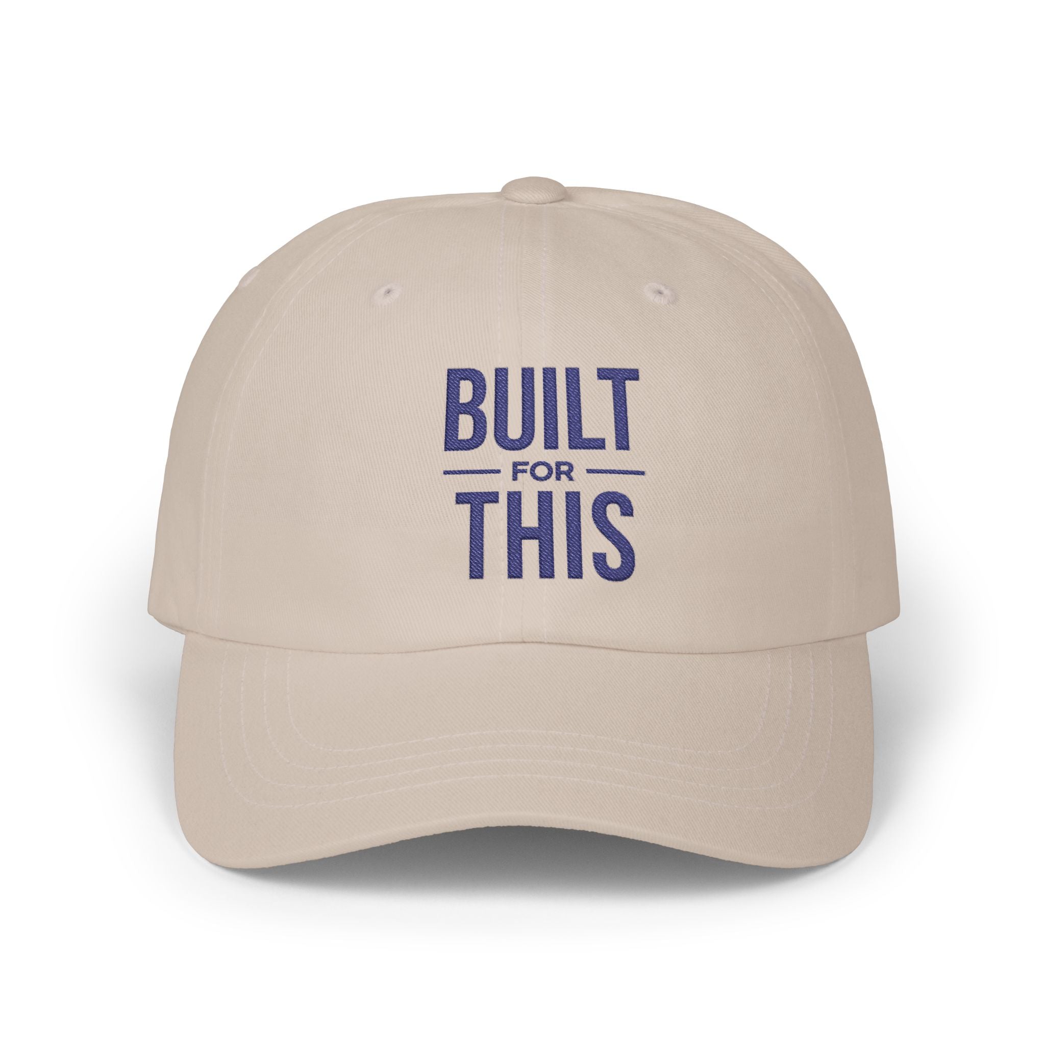 Built For This | Embroidered Unisex Classic Dad Hat