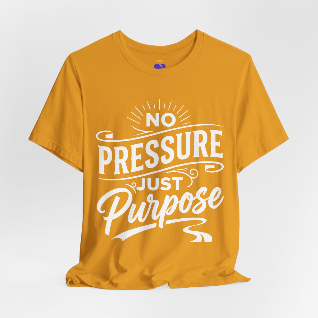 No Pressure Just Purpose T-Shirt | Unisex Jersey Short Sleeve
