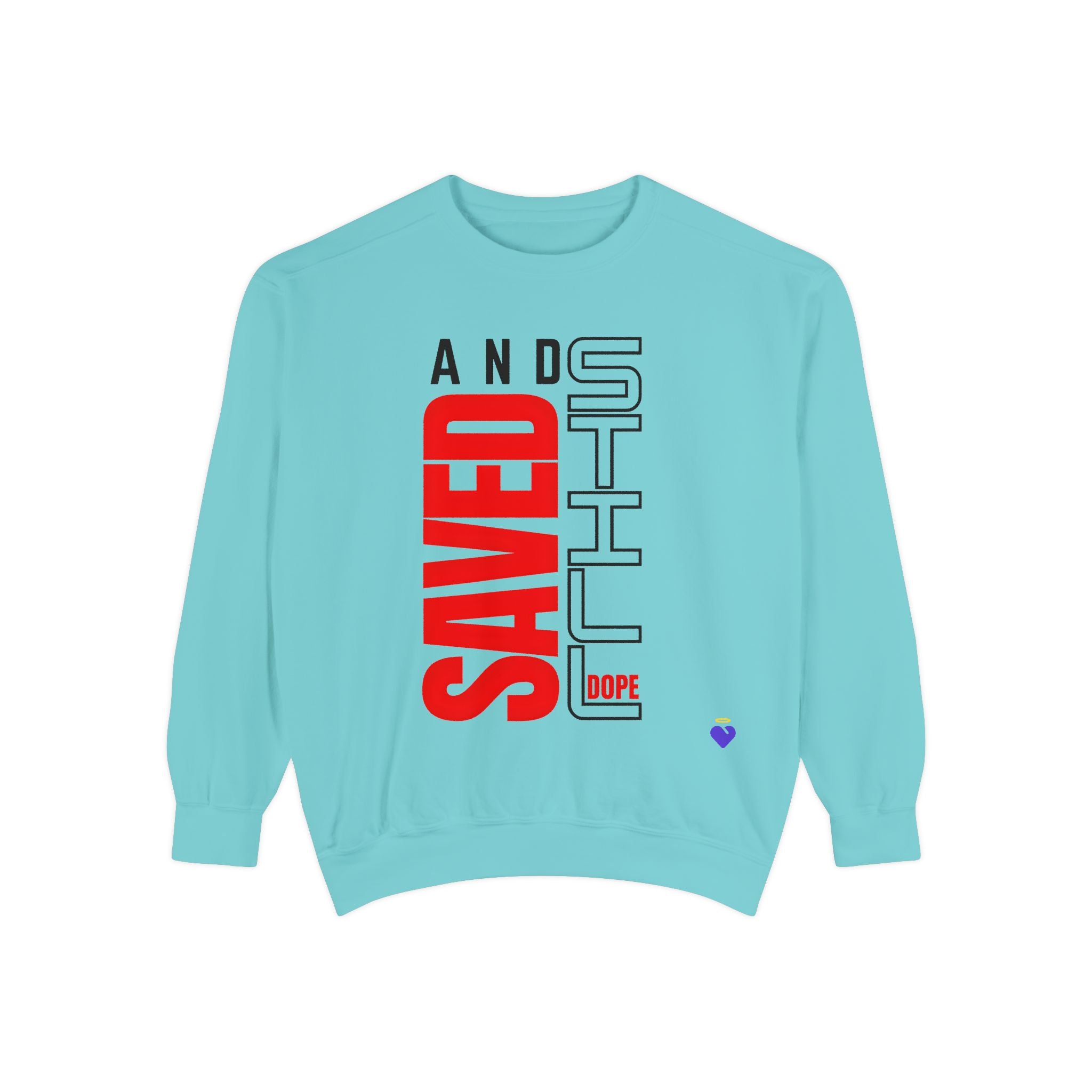 Saved and Still Dope | Unisex Dyed Sweatshirt