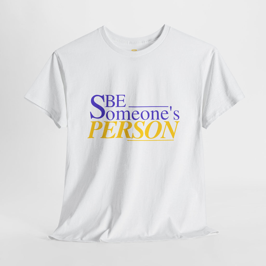 Be Someone's Person T-Shirt | Unisex Classic T-Shirt