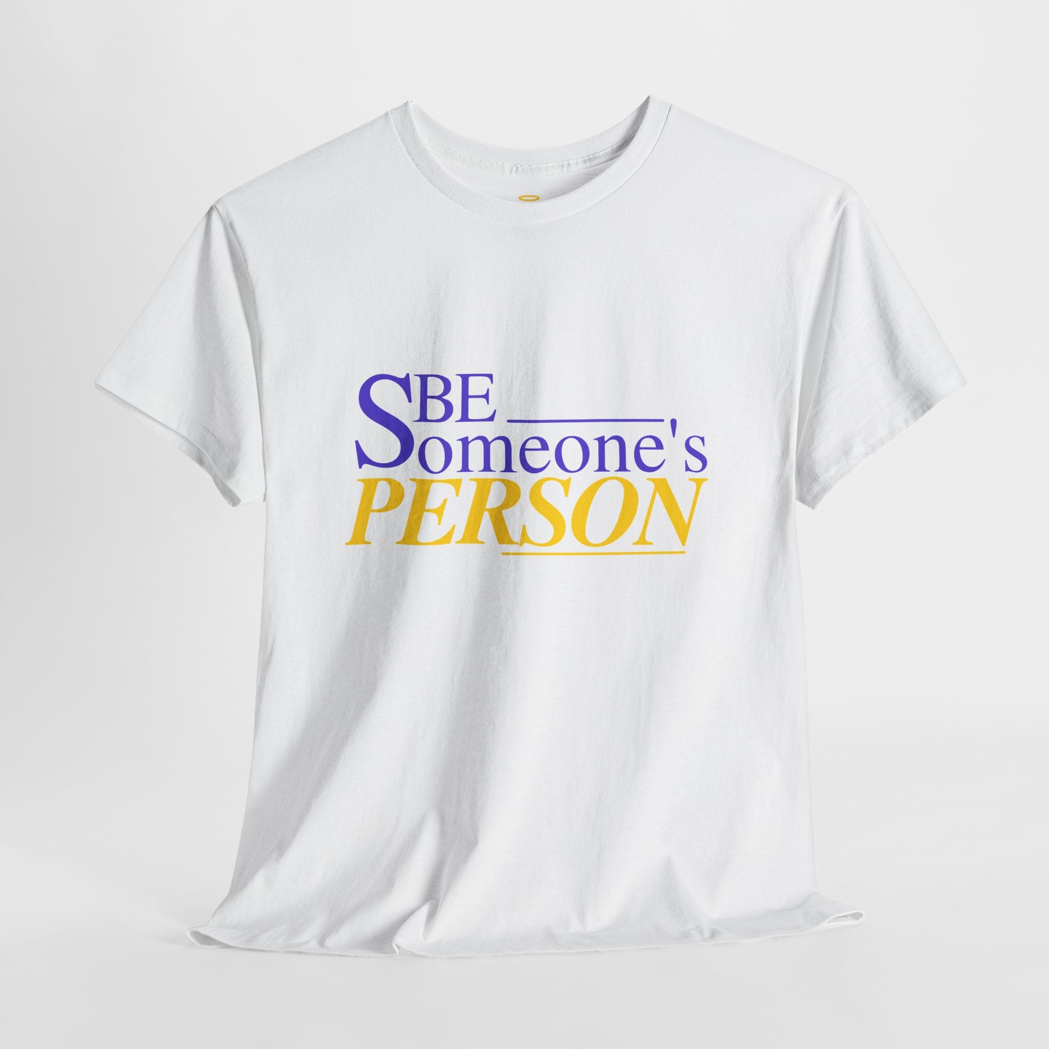 Be Someone's Person T-Shirt | Unisex Classic T-Shirt