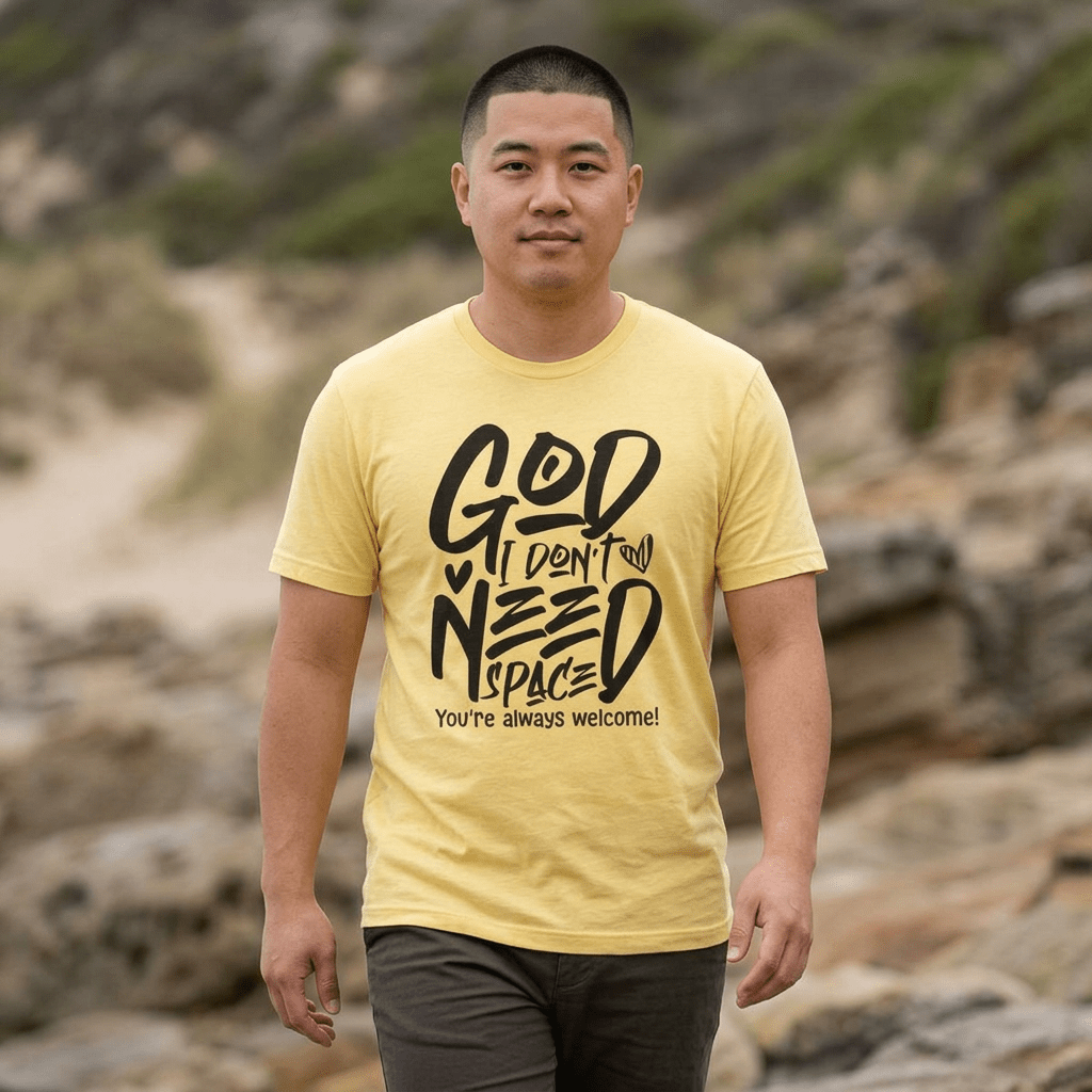 God I Don’t Need Space  | Unisex Premium Cotton T-Shirt