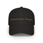 Intentional Pauses - Embroidered Low Profile Baseball Cap