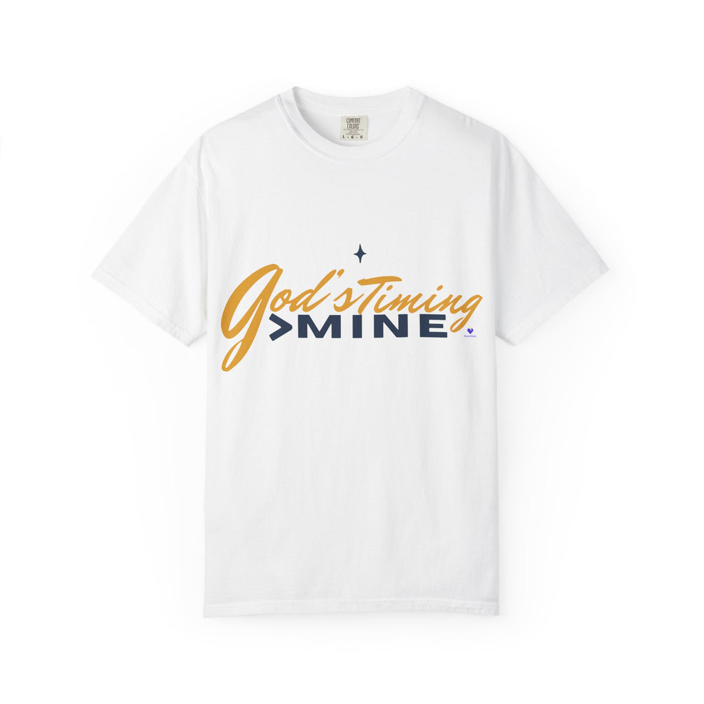 God's Timing > Mine | Unisex Garment-Dyed T-Shirt