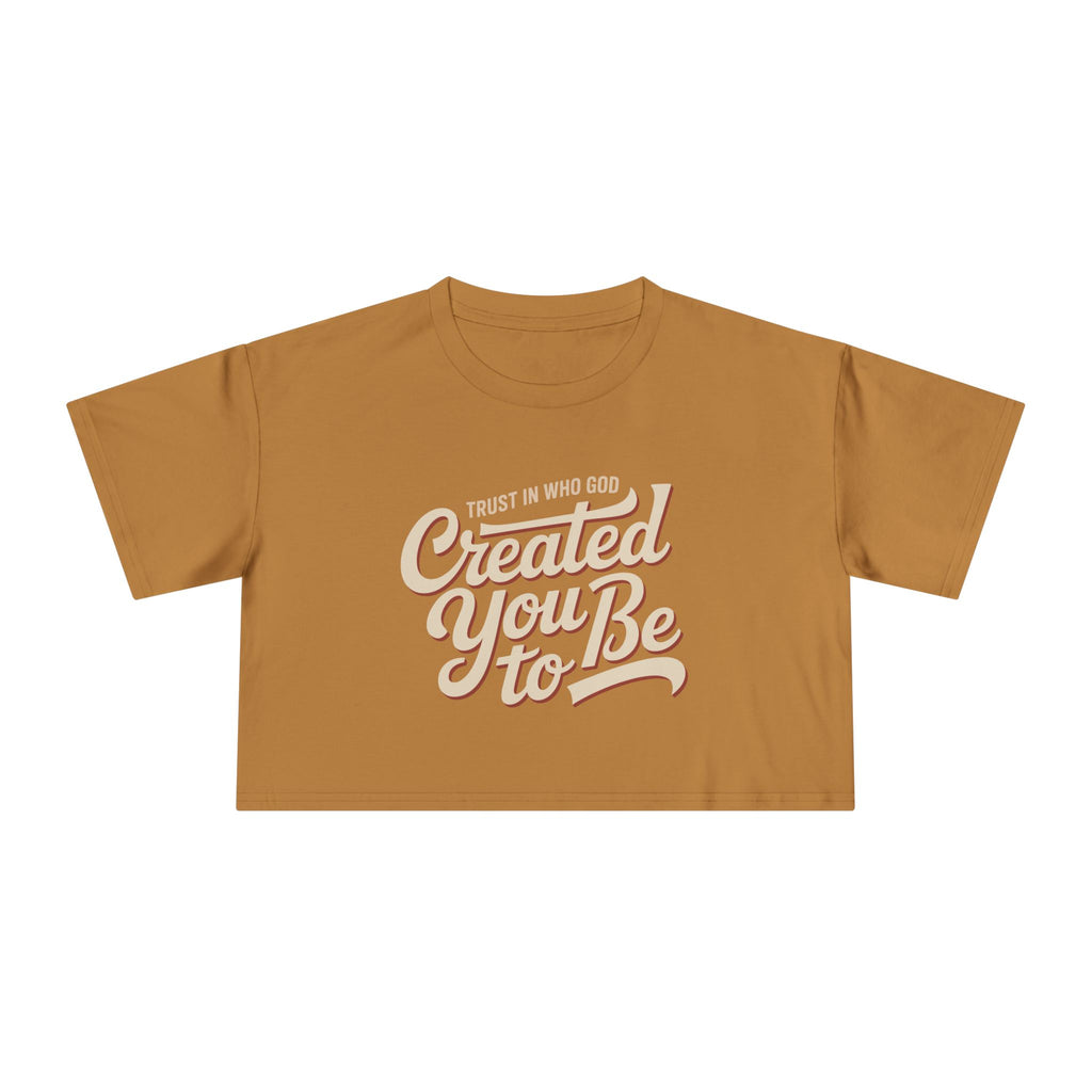 Trust in Who God Created You to Be | Women's Crop Top