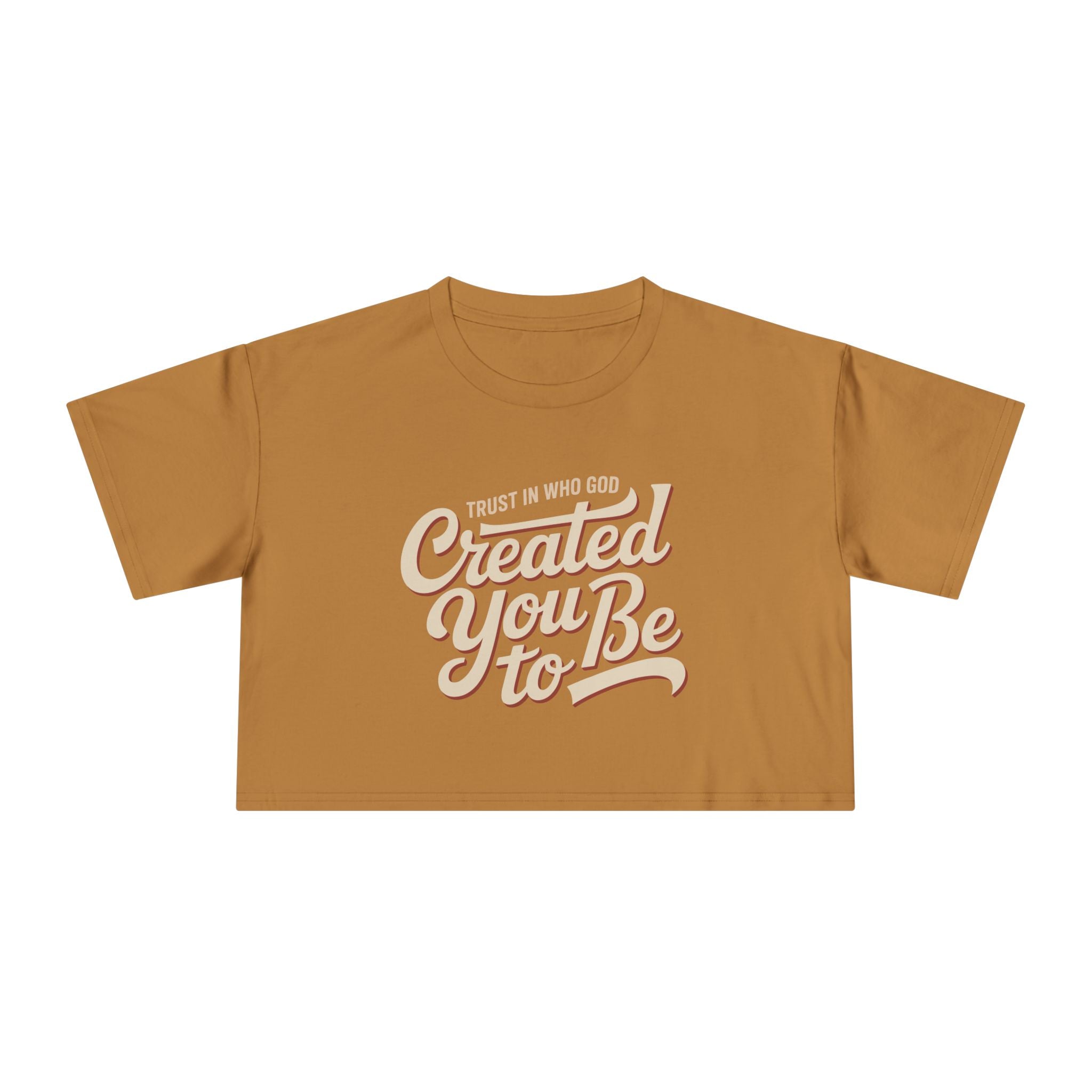 Trust in Who God Created You to Be | Women's Crop Top