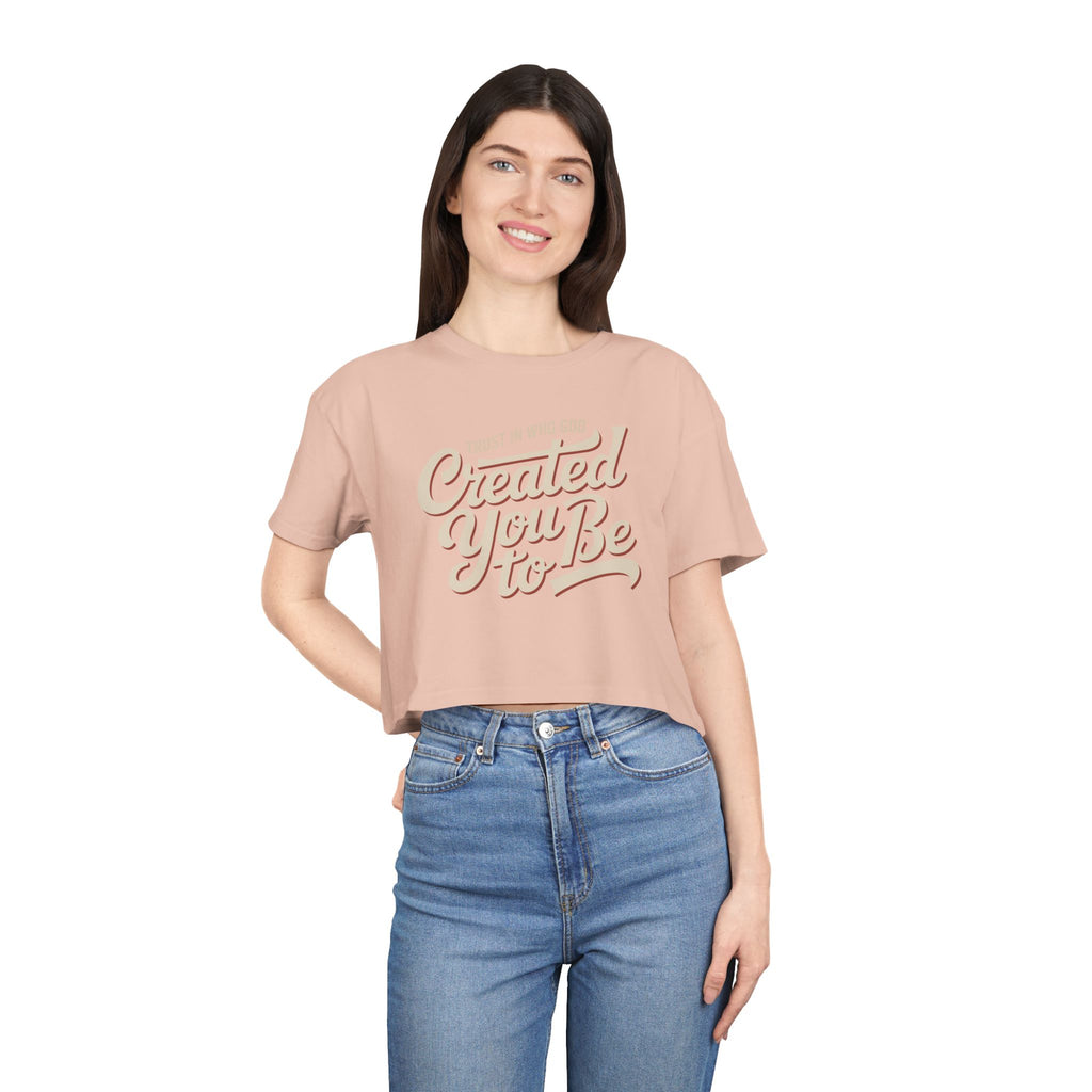 Trust in Who God Created You to Be | Women's Crop Top