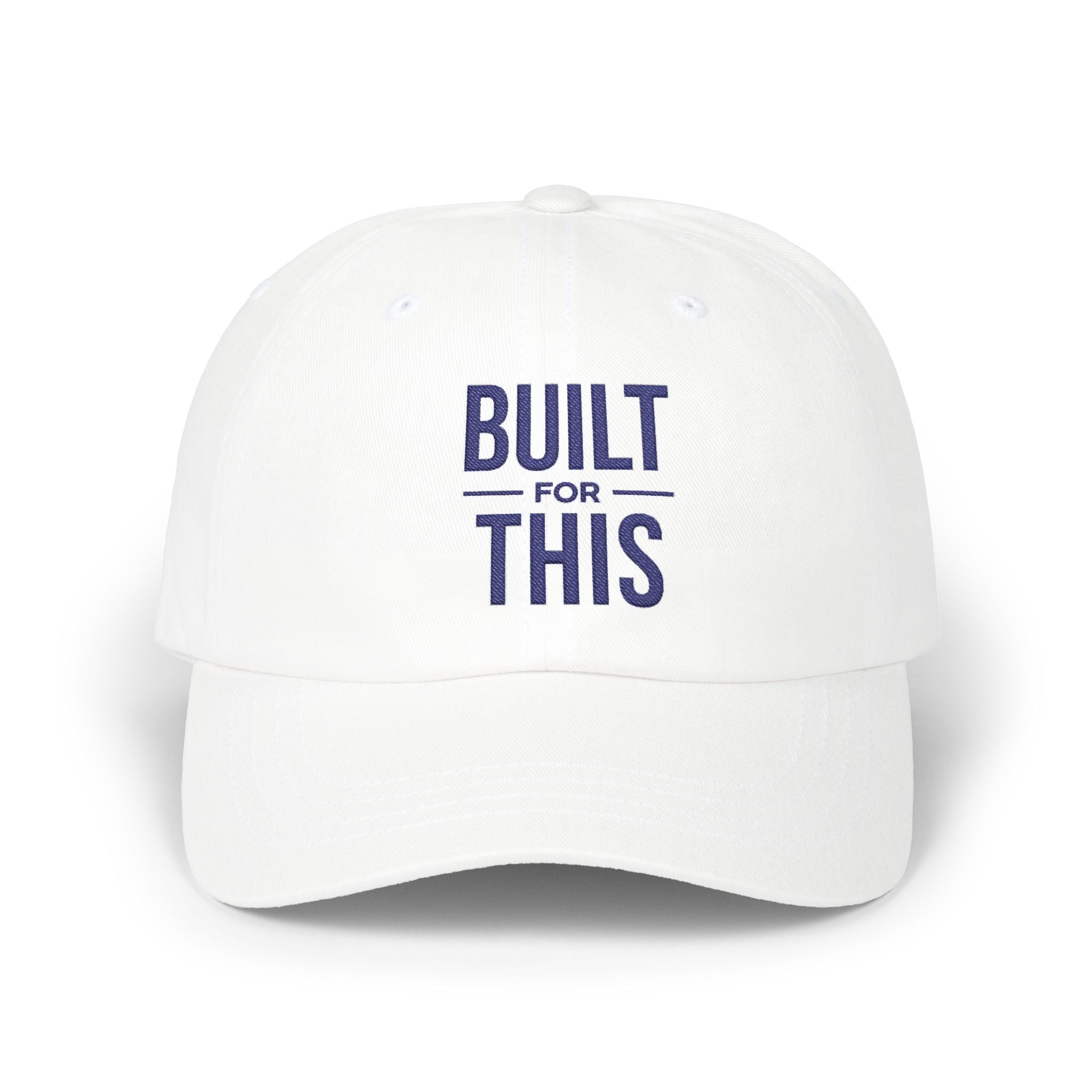 Built For This | Embroidered Unisex Classic Dad Hat
