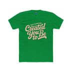 Trust in Who God Created You To Be T-Shirt | Unisex Premium Cotton T-Shirt