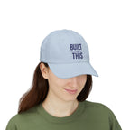 Built For This | Embroidered Unisex Classic Dad Hat