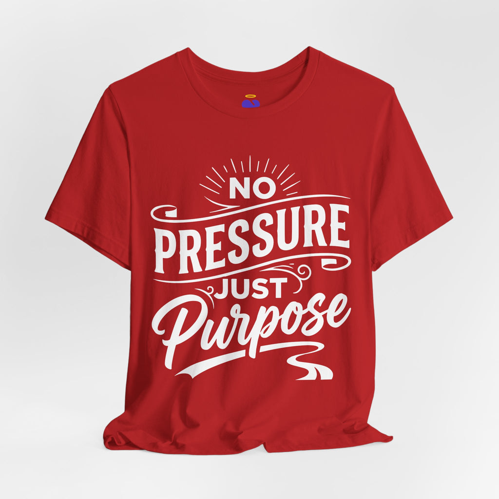 No Pressure Just Purpose T-Shirt | Unisex Jersey Short Sleeve