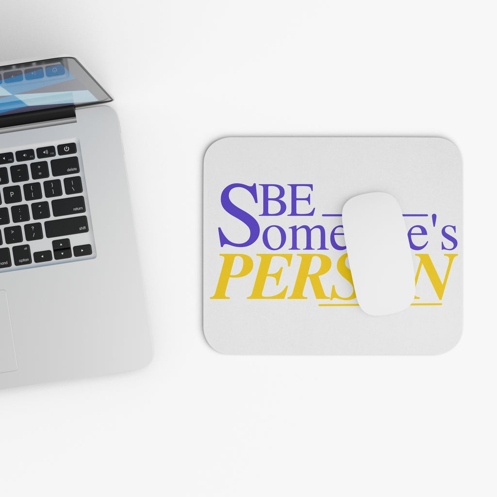 Be Someone's Person | Mouse Pad