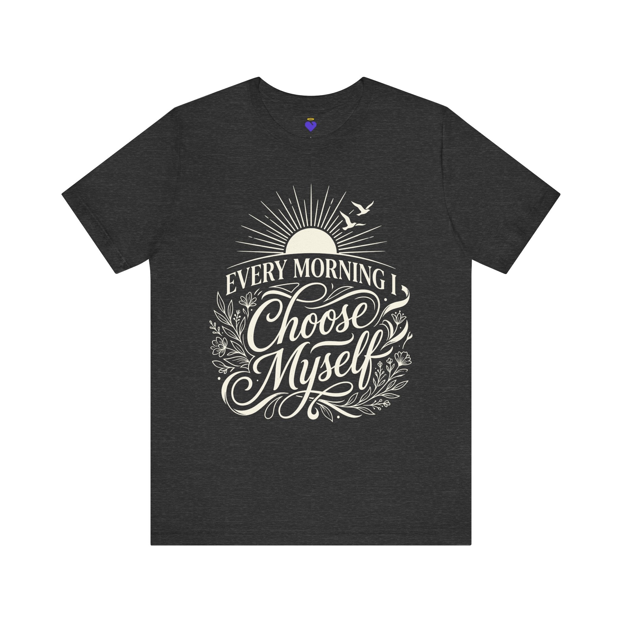 Every Morning I Choose Me T-Shirt | Unisex Jersey Short Sleeve