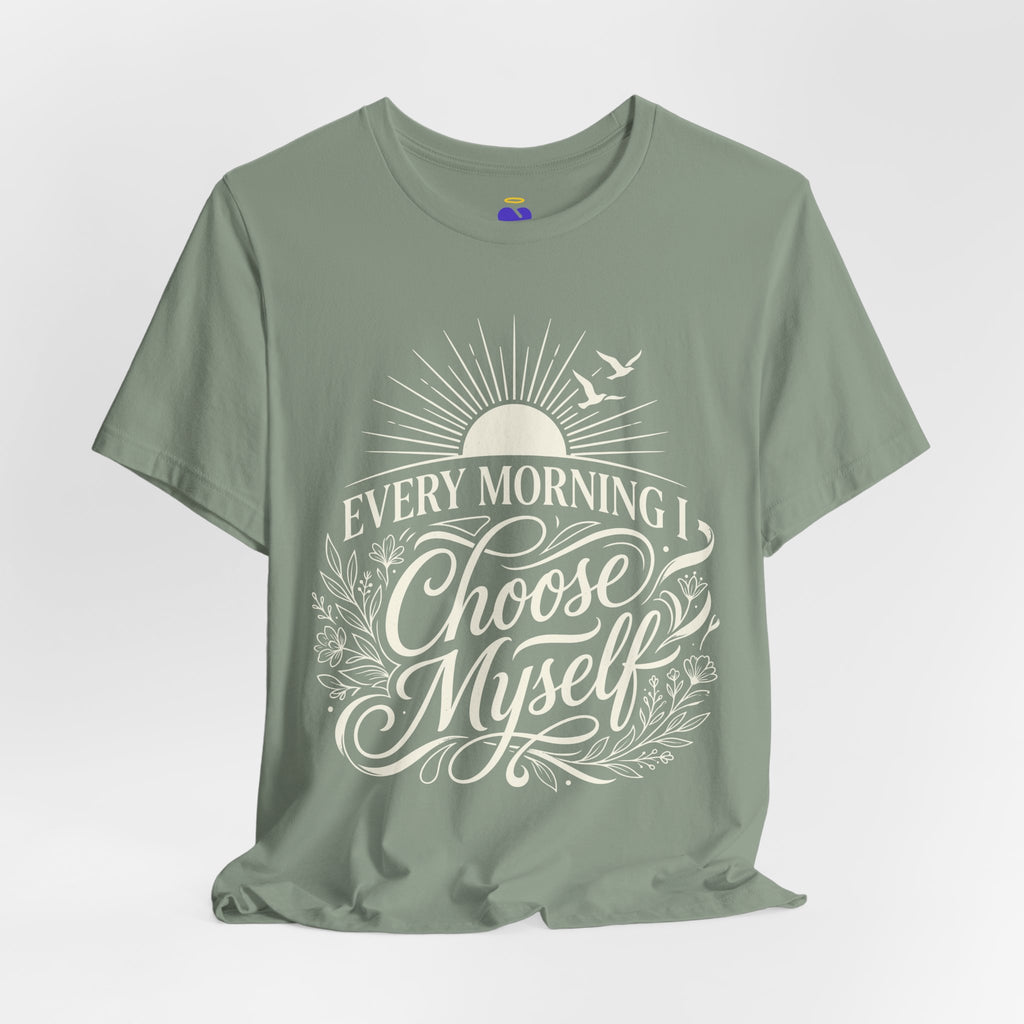 Every Morning I Choose Me T-Shirt | Unisex Jersey Short Sleeve