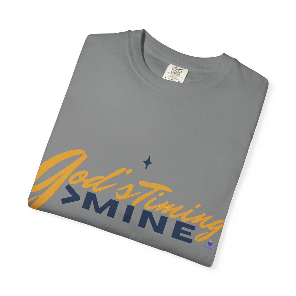 God's Timing > Mine | Unisex Garment-Dyed T-Shirt