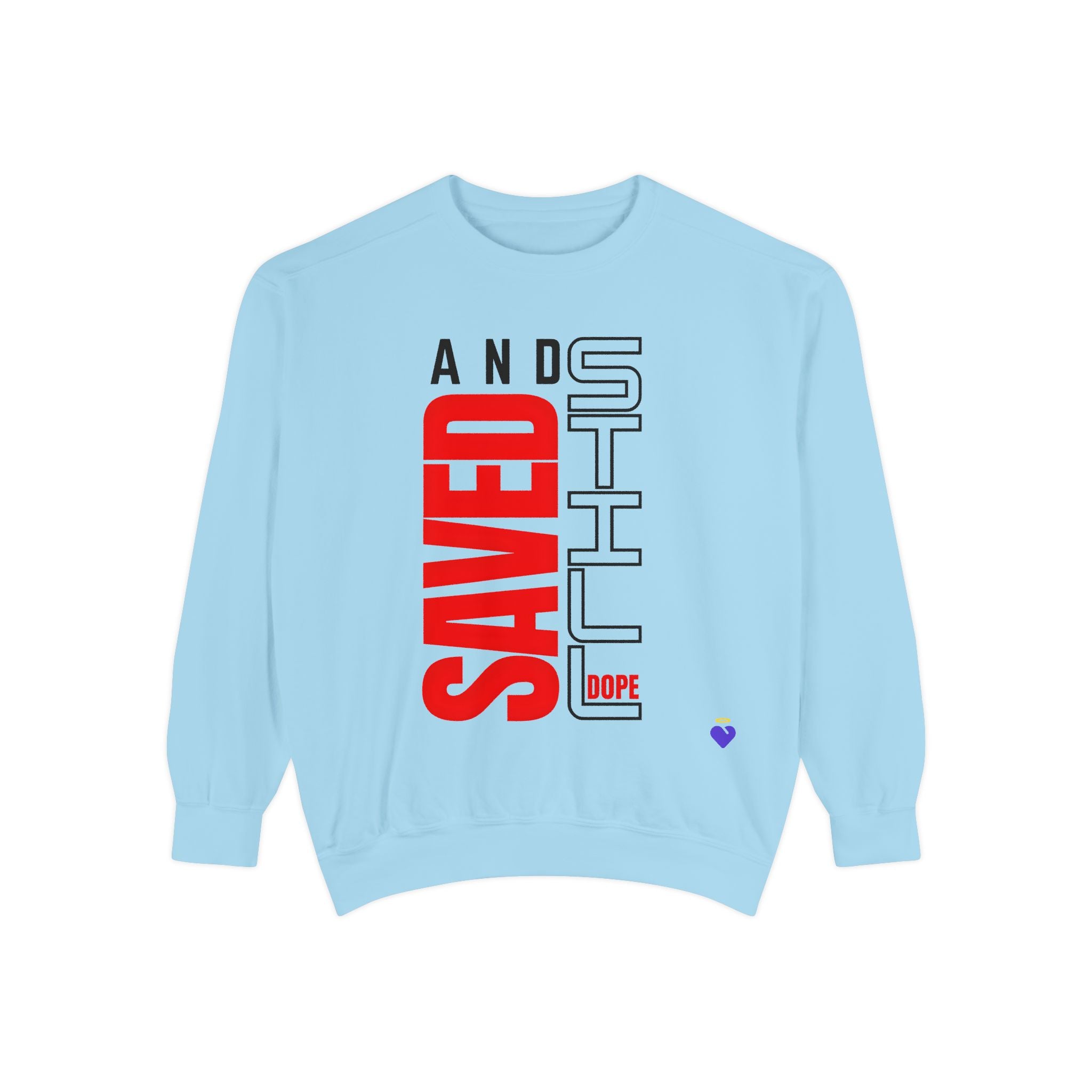 Saved and Still Dope | Unisex Dyed Sweatshirt