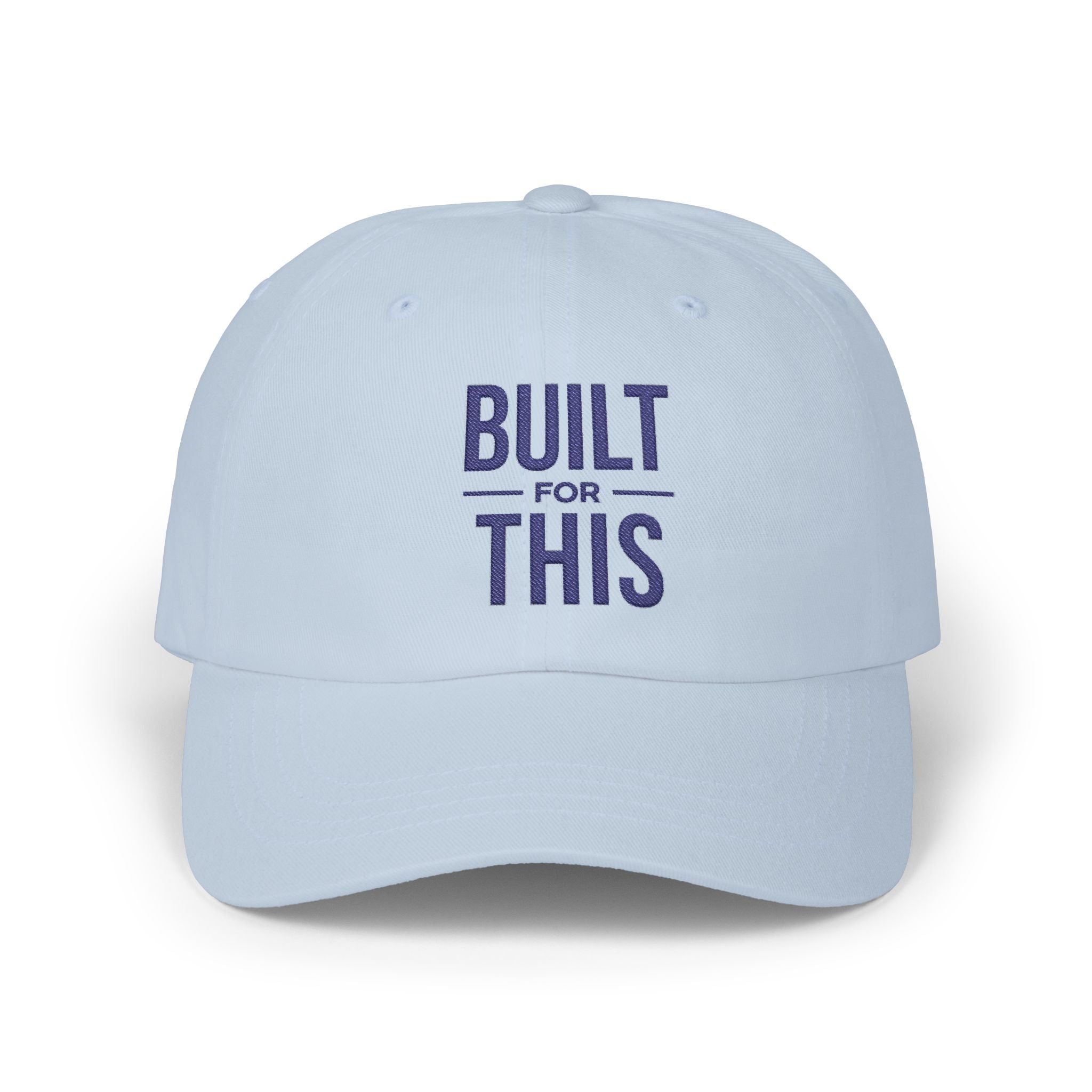 Built For This | Embroidered Unisex Classic Dad Hat