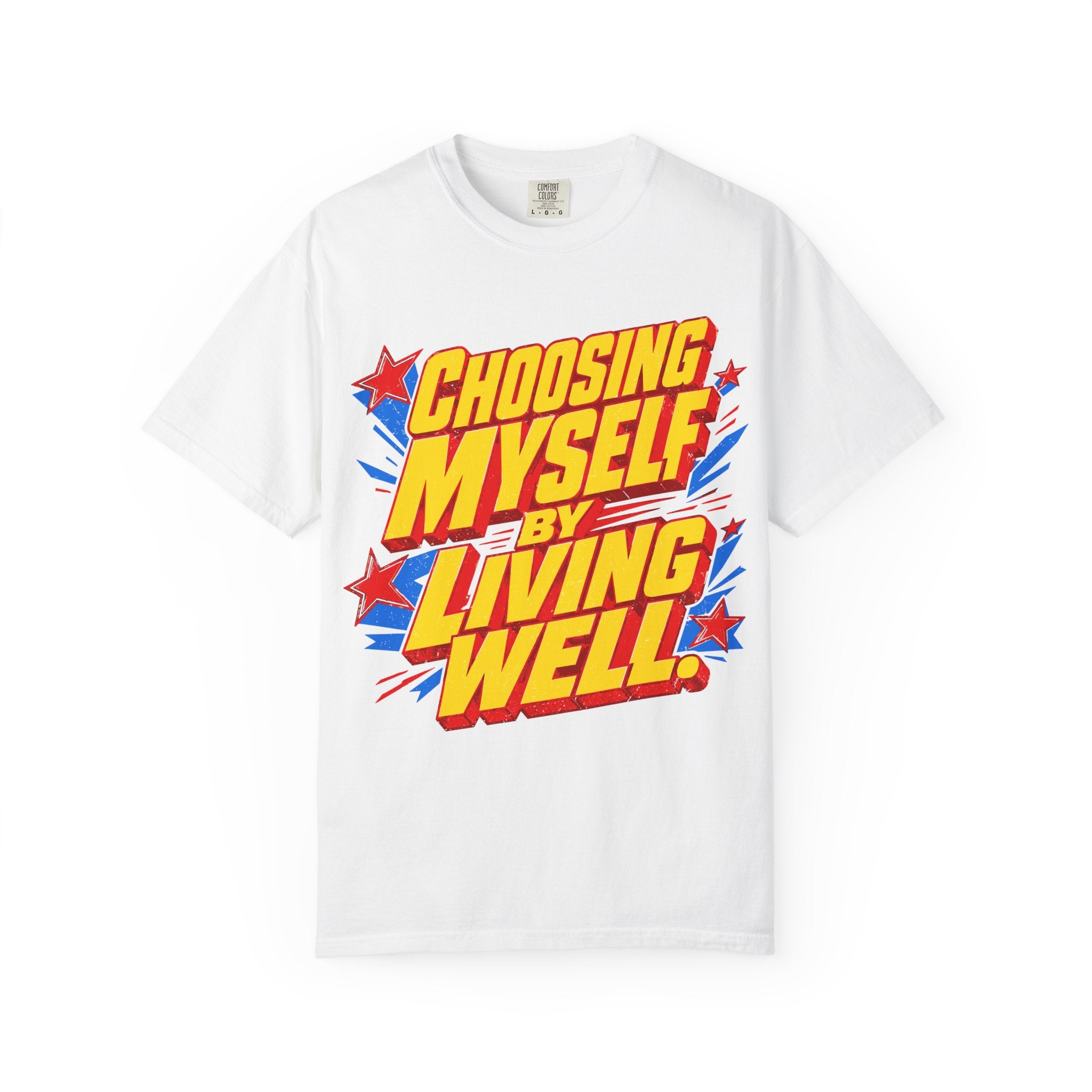 Choosing Myself by Living Well | Unisex Garment-Dyed T-Shirt T-Shirt - HeartHalo