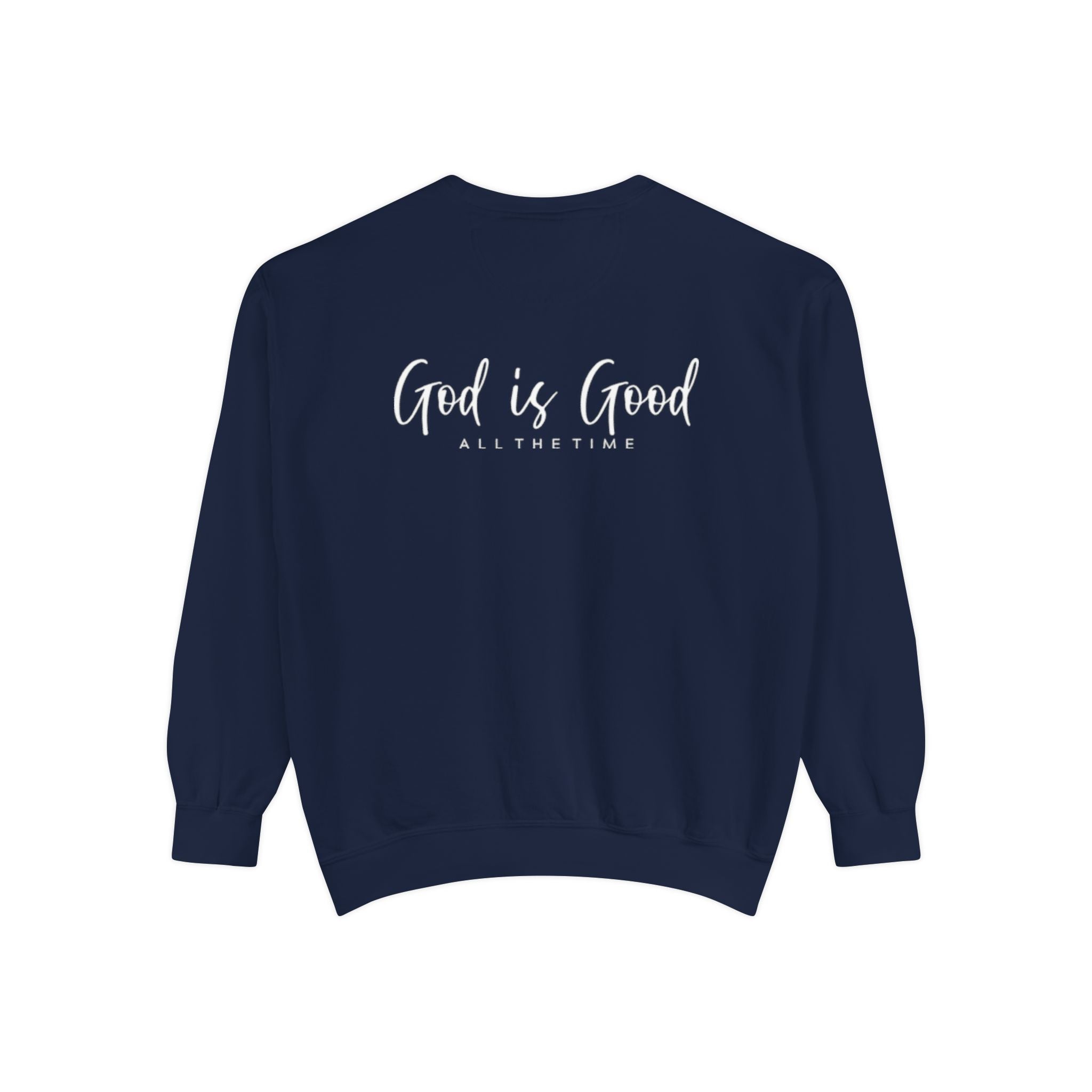 God is Good | Unisex Garment-Dyed Sweatshirt