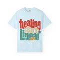 Healing Isn't Linear | Unisex Garment-Dyed T-Shirt