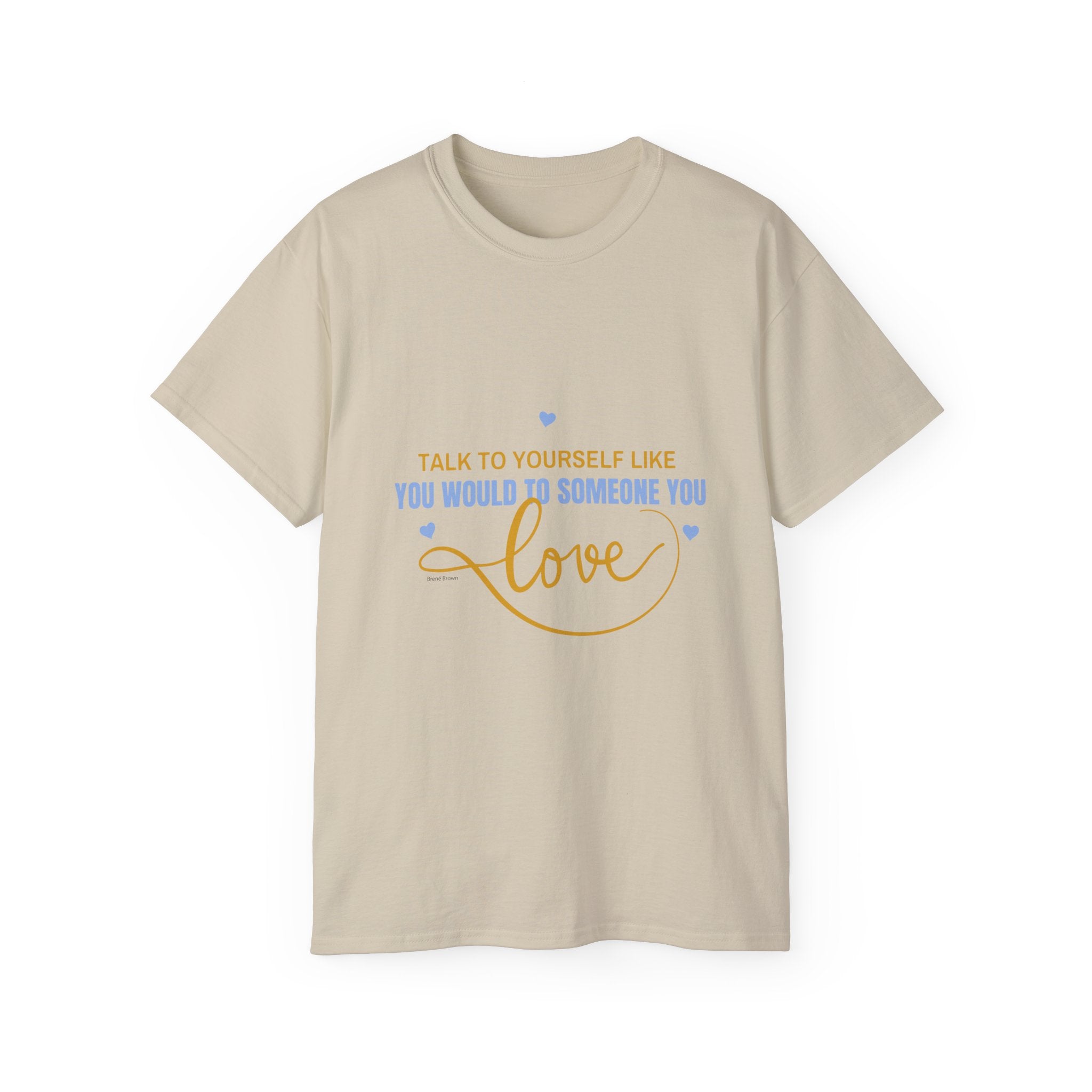 Talk to yourself - Motivational Love Tee