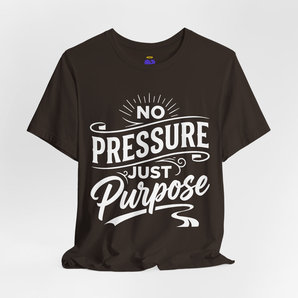 No Pressure Just Purpose T-Shirt | Unisex Jersey Short Sleeve