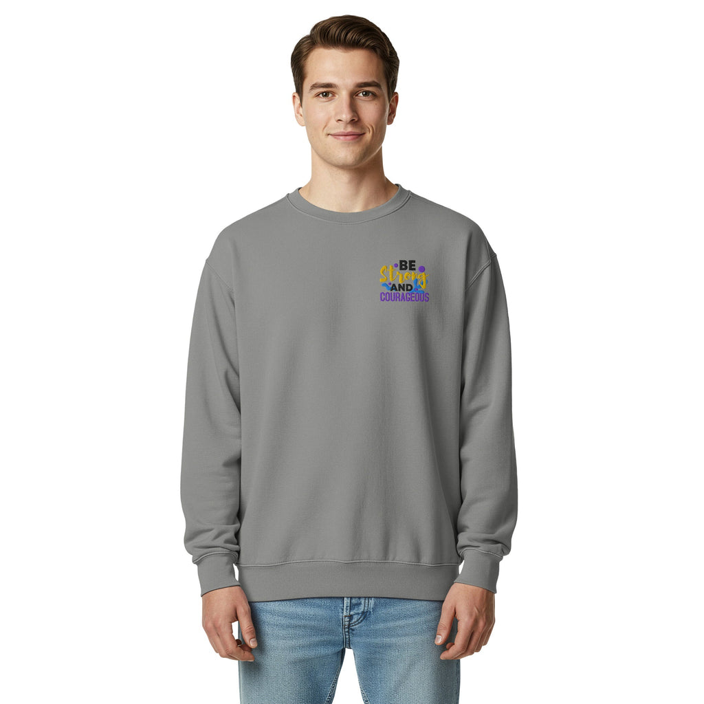 Be Strong and Courageous | Embroidered Unisex Garment-Dyed Sweatshirt T-SHIRT - HeartHalo