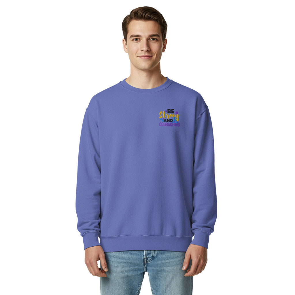 Be Strong and Courageous | Embroidered Unisex Garment-Dyed Sweatshirt T-SHIRT - HeartHalo