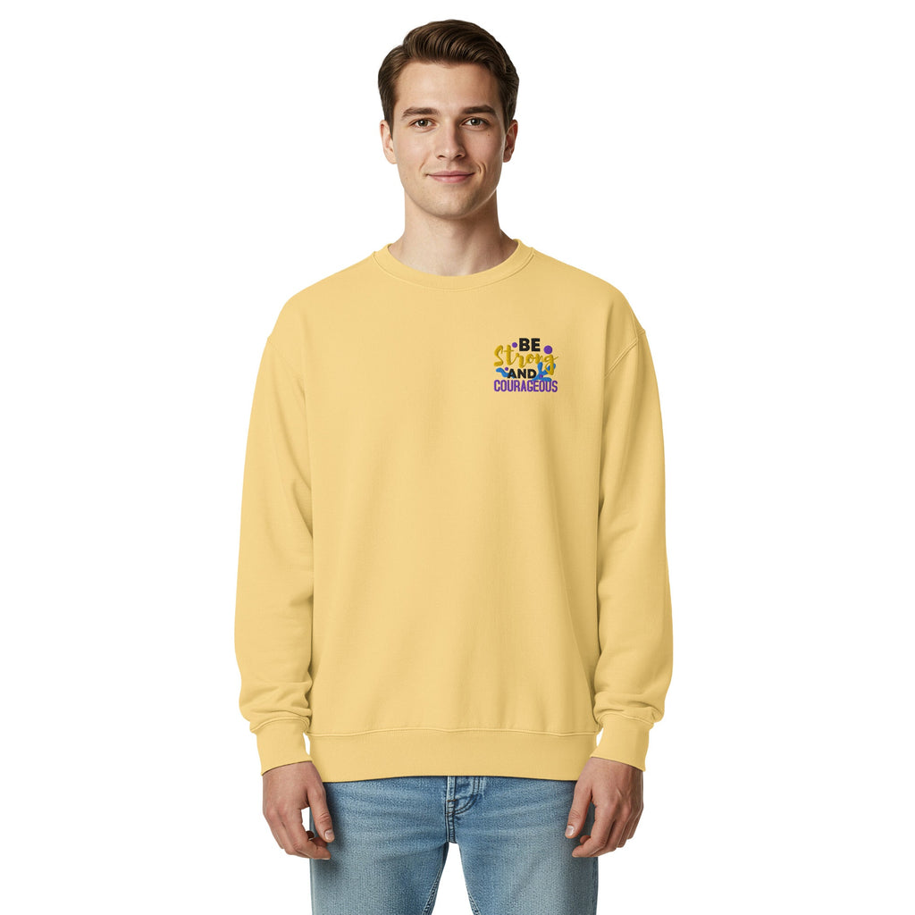 Be Strong and Courageous | Embroidered Unisex Garment-Dyed Sweatshirt T-SHIRT - HeartHalo