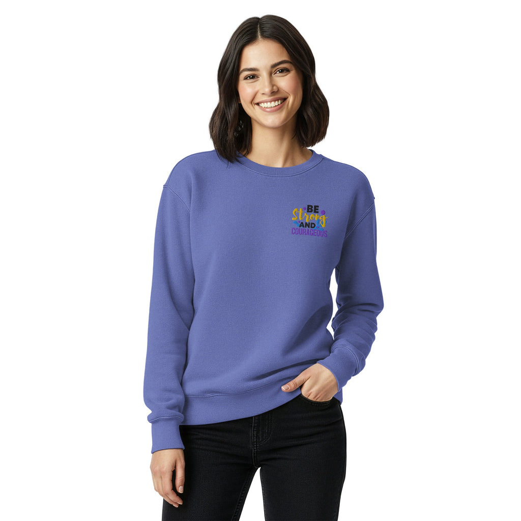 Be Strong and Courageous | Embroidered Unisex Garment-Dyed Sweatshirt T-SHIRT - HeartHalo