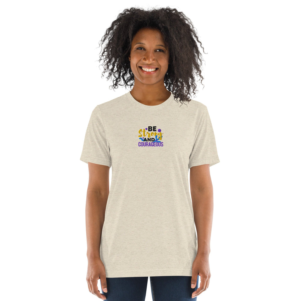 Be Strong and Courageous | Embroidered Unisex Tri-Blend T-Shirt T-SHIRT - HeartHalo