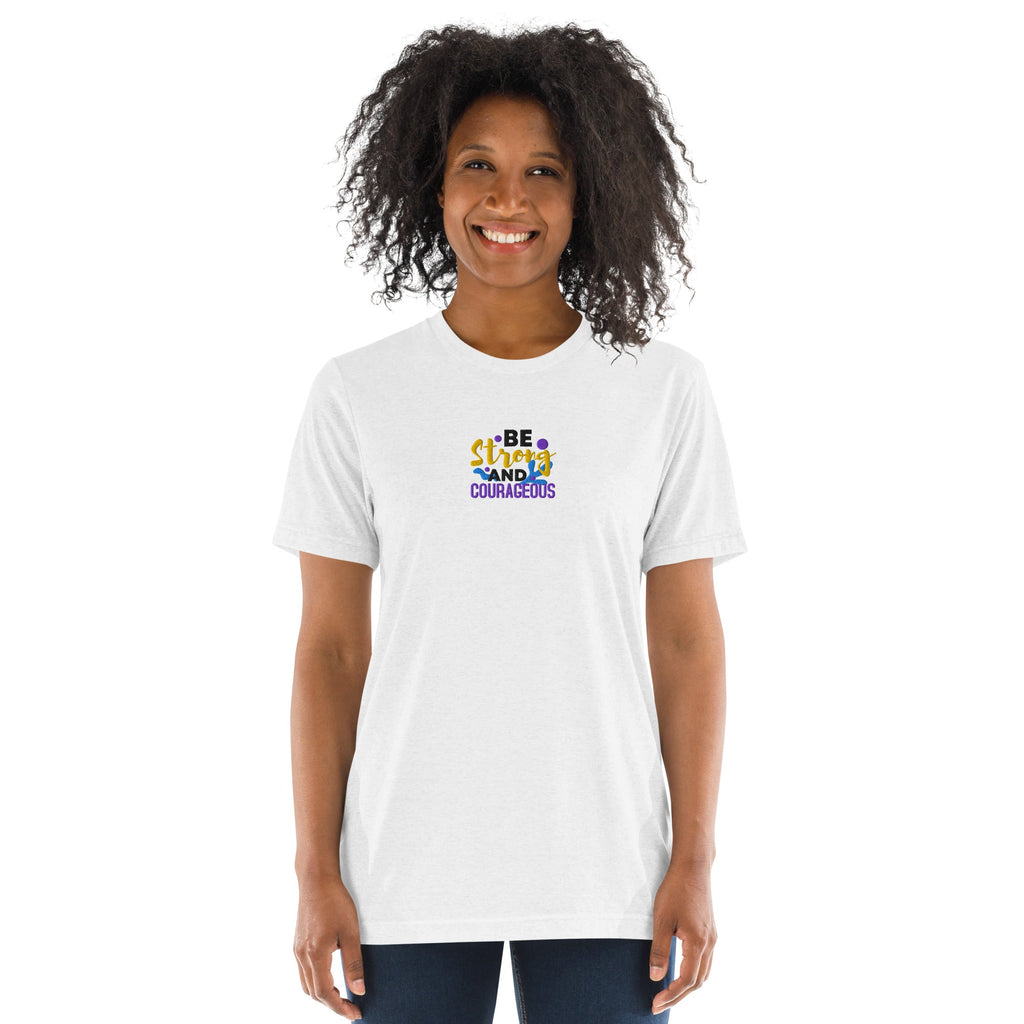 Be Strong and Courageous | Embroidered Unisex Tri-Blend T-Shirt T-SHIRT - HeartHalo